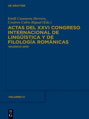 cover image of Actas del XXVI Congreso Internacional de Lingüística y de Filología Románicas. Tome IV